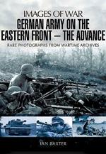 German Army on the Eastern Front: The Advance