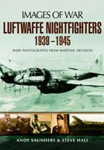 Luftwaffe Night Fighters 1939 - 1945