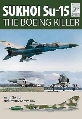 Flight Craft 5: Sukhoi Su-15: The 'Boeing Killer' - Yefim Gordon - cover
