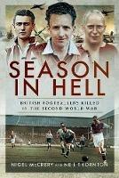Season in Hell: British Footballers Killed in the Second World War - Nigel McCrery - cover