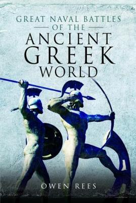 Great Naval Battles of the Ancient Greek World - Owen Rees - cover