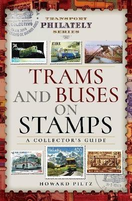 Trams and Buses on Stamps: A Collector's Guide - Howard Piltz - cover