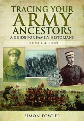 Tracing Your Army Ancestors - 3rd Edition: A Guide for Family Historians - Simon Fowler - cover