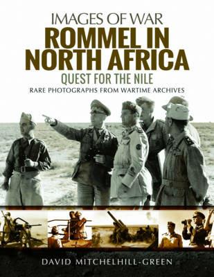 Rommel in North Africa: Quest for the Nile - David Mitchelhill-Green - cover