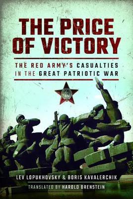 The Price of Victory: The Red Army's Casualties in the Great Patriotic War - Boris Kavalerchik,Lev Lopukhovsky - cover