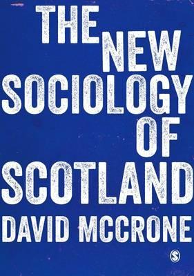 The New Sociology of Scotland - David McCrone - cover