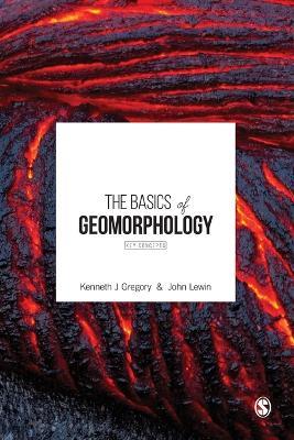 The Basics of Geomorphology: Key Concepts - Kenneth J. Gregory,John Lewin - cover
