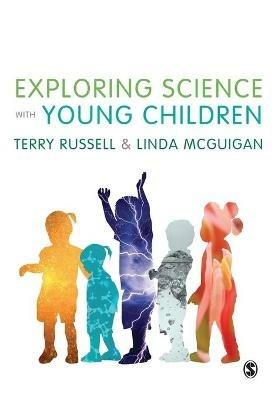 Exploring Science with Young Children: A Developmental Perspective - Terry Russell,Linda McGuigan - cover