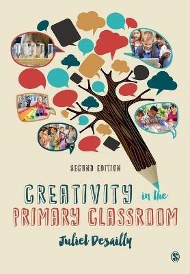 Creativity in the Primary Classroom - Juliet Desailly - cover