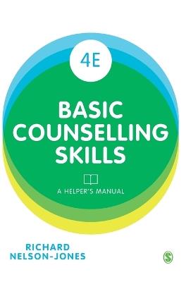 Basic Counselling Skills: A Helper's Manual - Richard Nelson-Jones - cover