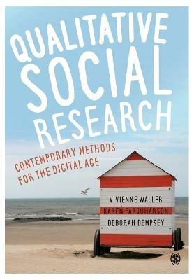 Qualitative Social Research: Contemporary Methods for the Digital Age - Vivienne Waller,Karen Farquharson,Deborah Dempsey - cover