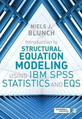 Introduction to Structural Equation Modeling Using IBM SPSS Statistics and EQS - Niels J. Blunch - cover