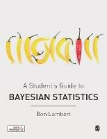 A Student's Guide to Bayesian Statistics - Ben Lambert - cover