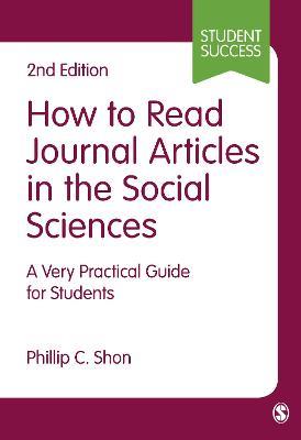 How to Read Journal Articles in the Social Sciences: A Very Practical Guide for Students - Phillip C. Shon - cover