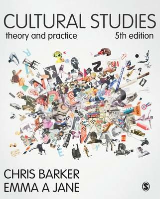 Cultural Studies: Theory and Practice - Chris Barker,Emma A. Jane - cover