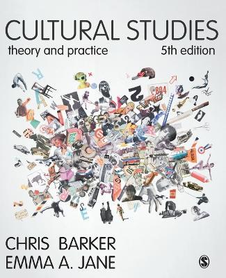 Cultural Studies: Theory and Practice - Chris Barker,Emma A. Jane - cover