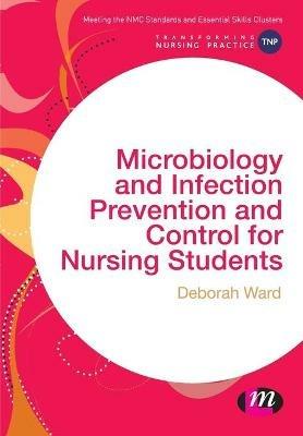 Microbiology and Infection Prevention and Control for Nursing Students - Deborah Ward - cover