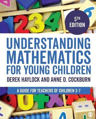 Understanding Mathematics for Young Children: A Guide for Teachers of Children 3-7 - Derek Haylock,Anne Cockburn - cover