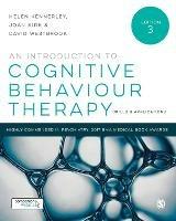 An Introduction to Cognitive Behaviour Therapy: Skills and Applications - Helen Kennerley,Joan Kirk,David Westbrook - cover