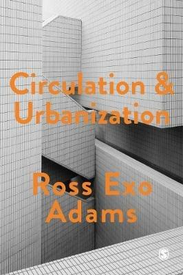 Circulation and Urbanization - Ross Exo Adams - cover