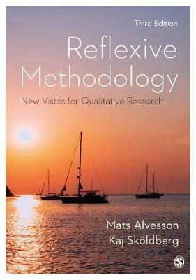 Reflexive Methodology: New Vistas for Qualitative Research - Mats Alvesson,Kaj Skoldberg - cover