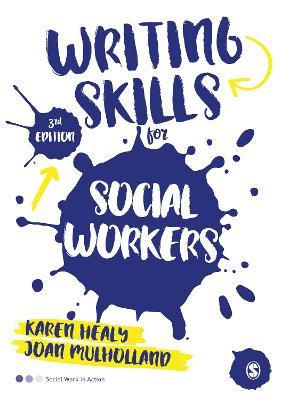 Writing Skills for Social Workers - Karen Healy,Joan Mulholland - cover