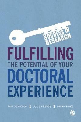 Fulfilling the Potential of Your Doctoral Experience - Pam Denicolo,Julie Reeves,Dawn Duke - cover