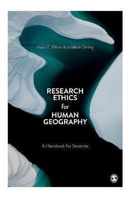 Research Ethics for Human Geography: A Handbook for Students - cover