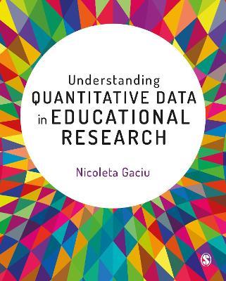 Understanding Quantitative Data in Educational Research - Nicoleta Gaciu - cover