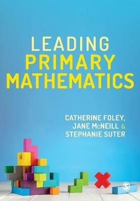 Leading Primary Mathematics - Catherine Foley,Jane McNeill,Stephanie Suter - cover