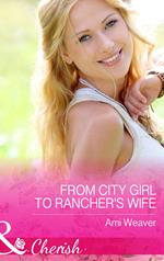From City Girl to Rancher's Wife (Mills & Boon Cherish)