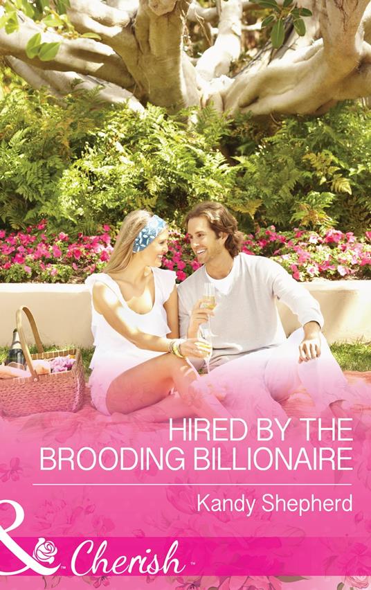 Hired by the Brooding Billionaire (Mills & Boon Cherish)