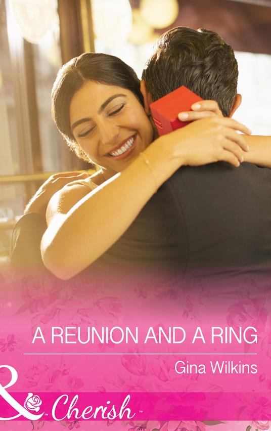 A Reunion and a Ring (Proposals & Promises, Book 3) (Mills & Boon Cherish)