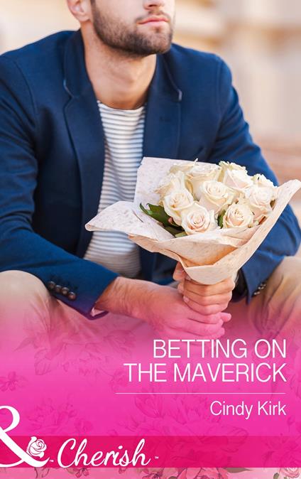 Betting On The Maverick (Mills & Boon Cherish) (Montana Mavericks: What Happened at the Wedding, Book 4)