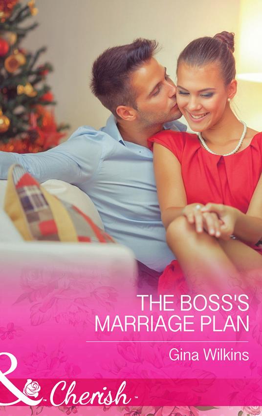 The Boss's Marriage Plan (Proposals & Promises, Book 2) (Mills & Boon Cherish)