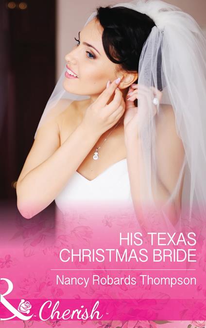 His Texas Christmas Bride (Mills & Boon Cherish) (Celebrations, Inc., Book 9)