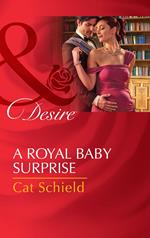 A Royal Baby Surprise (The Sherdana Royals, Book 2) (Mills & Boon Desire)