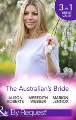 The Australian's Bride: Marrying the Millionaire Doctor / Children's Doctor, Meant-to-be Wife / A Bride and Child Worth Waiting For (Mills & Boon By Request)