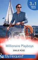Millionaire Playboys: Paying the Playboy's Price (Trust Fund Affairs) / Exposing the Executive's Secrets (Trust Fund Affairs) / Bending to the Bachelor's Will (Trust Fund Affairs) (Mills & Boon By Request)