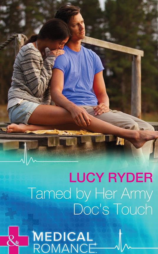 Tamed By Her Army Doc's Touch (Mills & Boon Medical)