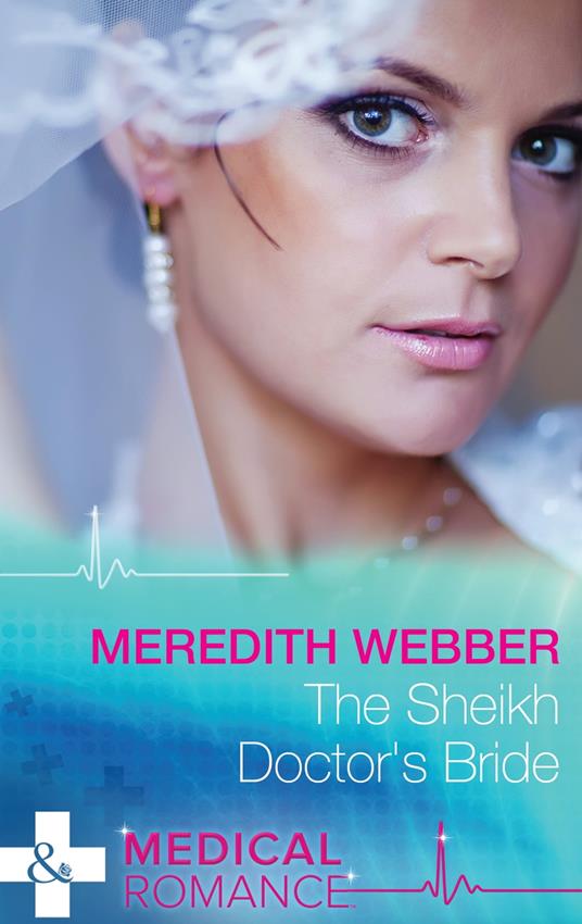 The Sheikh Doctor's Bride (Mills & Boon Medical)
