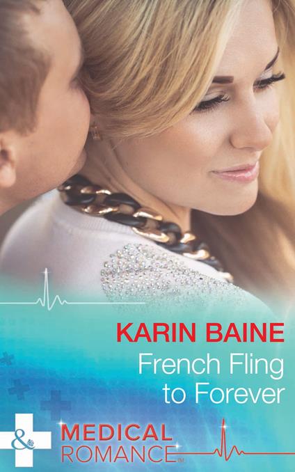 French Fling To Forever (Mills & Boon Medical)