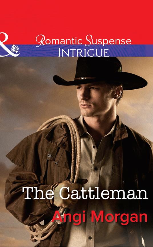 The Cattleman (West Texas Watchmen, Book 2) (Mills & Boon Intrigue)