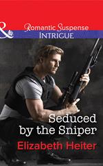 Seduced by the Sniper (Mills & Boon Intrigue) (The Lawmen, Book 2)