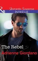 The Rebel (Mills & Boon Intrigue)