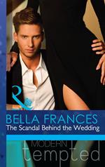 The Scandal Behind the Wedding (Mills & Boon Modern Tempted)