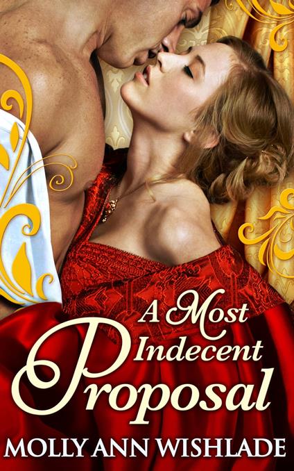 A Most Improper Proposal: A heart-racing regency romance, perfect for fans of Netflix’s Bridgerton!