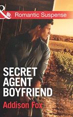 Secret Agent Boyfriend (Mills & Boon Romantic Suspense) (The Adair Affairs, Book 3)