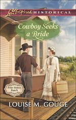 Cowboy Seeks A Bride (Four Stones Ranch, Book 2) (Mills & Boon Love Inspired Historical)