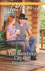 The Rancher's City Girl (Mills & Boon Love Inspired)